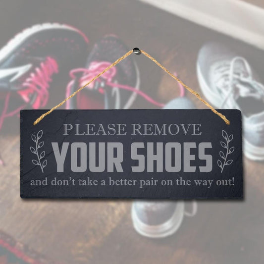 Remove Shoes Better Pair On Way Laser Engraved Hanging Slate Plaque Hygiene Sign