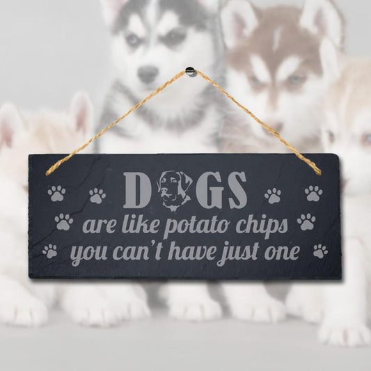 Dogs Are Like Potato Chips Kennels Pup Puppy Hanging Slate Pet Gift Plaque Sign