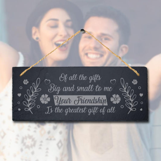 If All The Gifts Big And Small Hanging Slate Engraved Plaque Friendship Day Sign