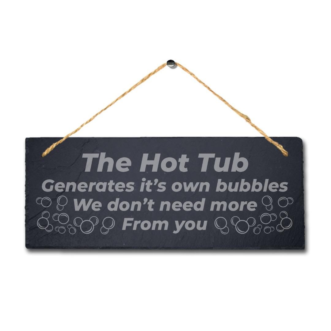 Hot Tub Generate Bubbles Laser Engraved Hanging Slate Funny Plaque Sign