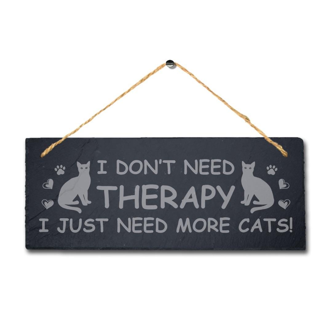 I Do Not Need Therapy Laser Engraved Hanging Slate Pet Home Decor Plaque Sign