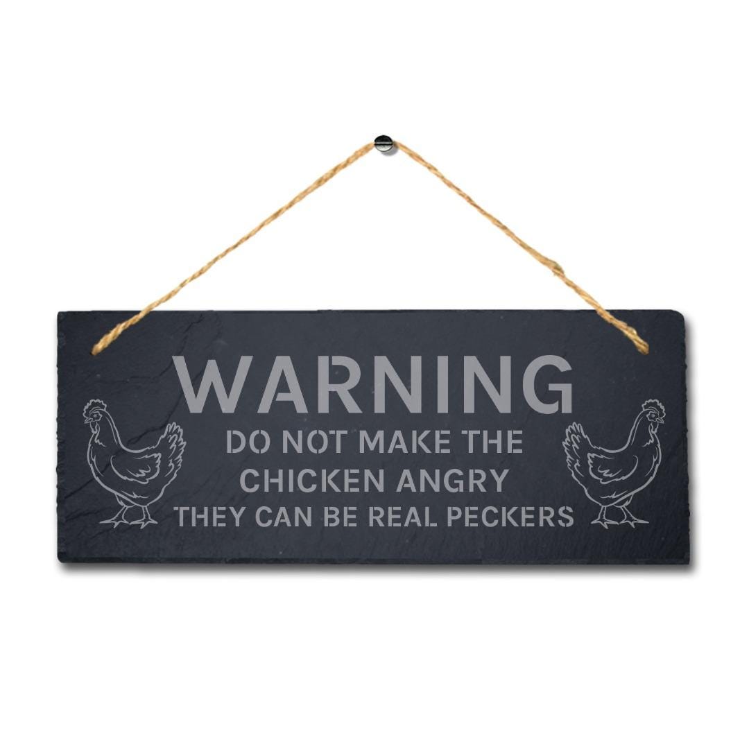 Warning Do Not Make Chicken Angry Engraved Hanging Slate Chick Shed Plaque Sign