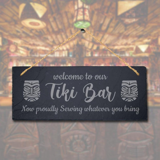 Welcome To Our Tiki Bar Proudly Serving Laser Engraved Hanging Slate Plaque Sign