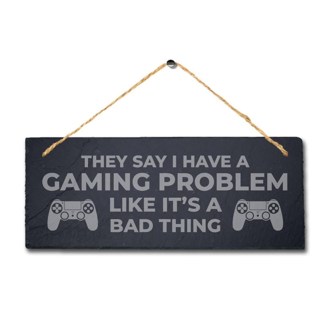 Video Gaming Problem Laser Engraved Hanging Slate Gamer Room Funny Plaque Sign