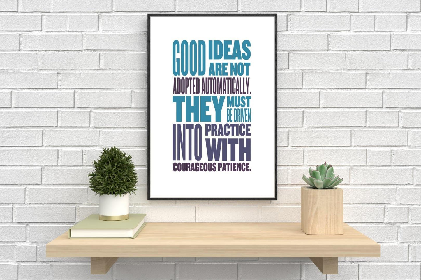 Good Ideas Are Not Adopted Inspirational Positive Quote Poster Print Wall