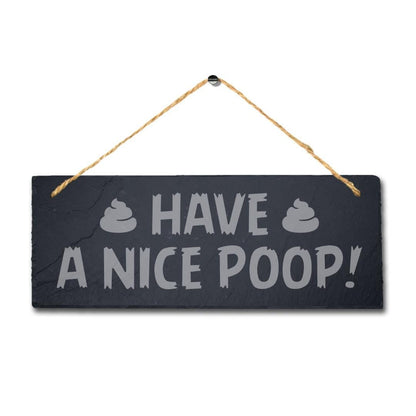 Have Nice Hanging Slate Sign Engraved Plaque Funny Washroom Toilet Bathroom Gift