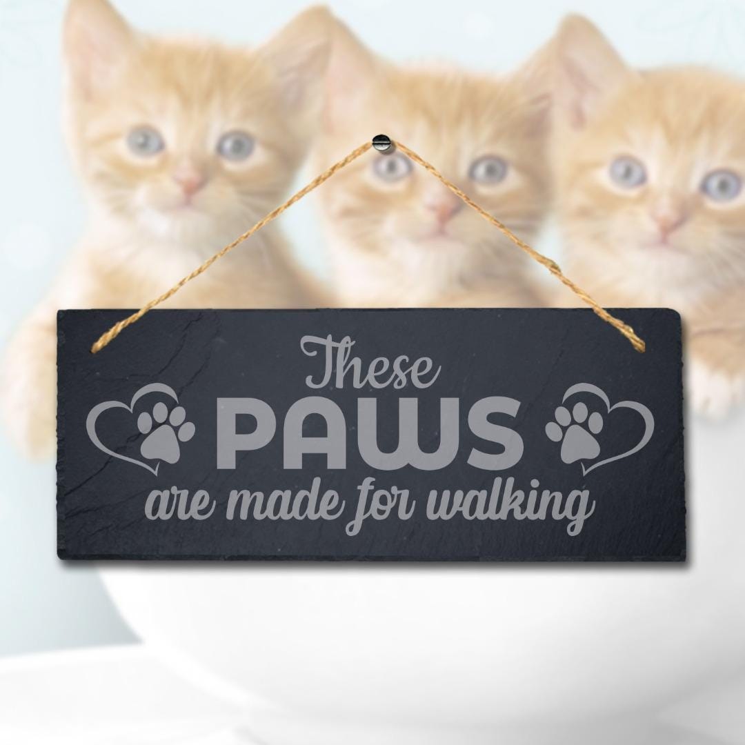 These Paws Are Made For Walking Laser Engraved Hanging Slate Pet Plaque Sign