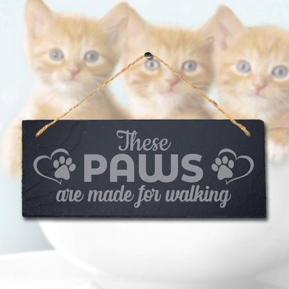 These Paws Are Made For Walking Laser Engraved Hanging Slate Pet Plaque Sign