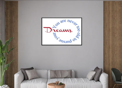 You Are Not Too Old Motivational Positive Thought Quote Poster Art Print Wall