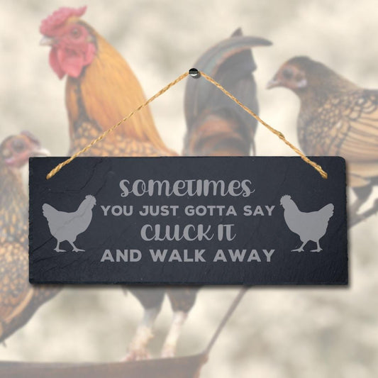 Sometimes You Just Gotta Say Cluck Hanging Slate Chick Chicken Shed Plaque Sign