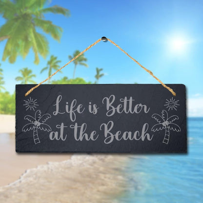 Life Is Better At The Beach Laser Engraved Hanging Slate Ocean Beach Plaque Sign