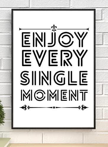 Enjoy Every Moment Motivational Inspirational Love Positive Quote Poster Wall
