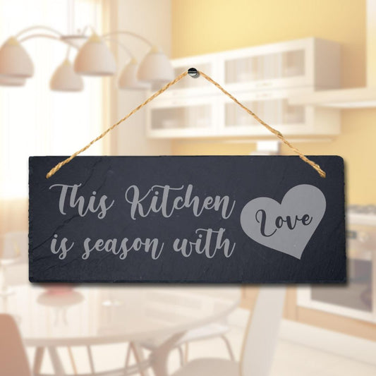 The Kitchen Is Season With Love Laser Engraved Hanging Slate Home Plaque Sign
