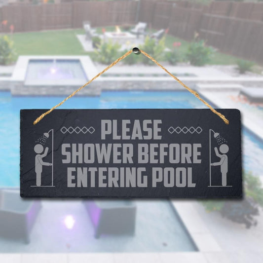 Please Shower Before Entering Pool Laser Engraved Hanging Slate Pool Plaque Sign