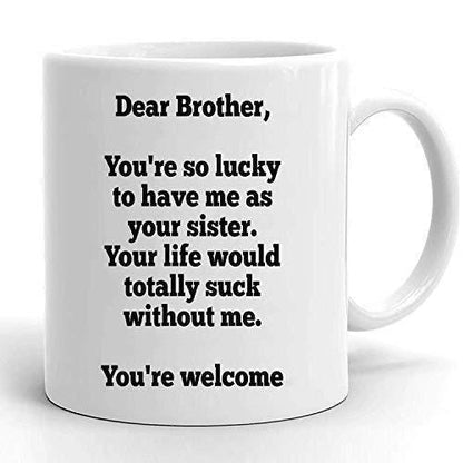 Funny "Dear Brother" Mug: Novelty Coffee Cup, Birthday Gift