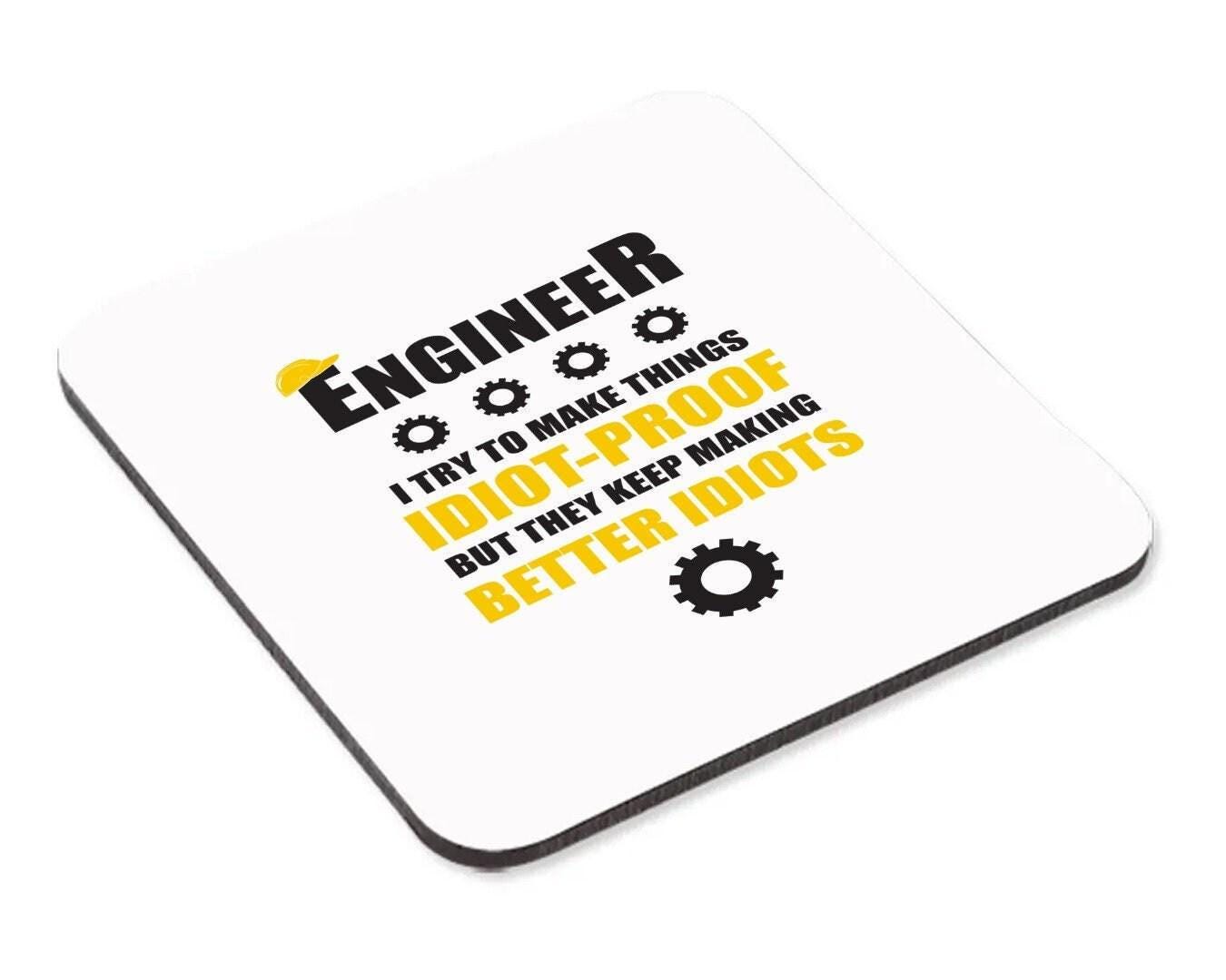 Funny Engineer - I Try To Make Things Idiot Proof, Novelty Coffee Mug & Coaster