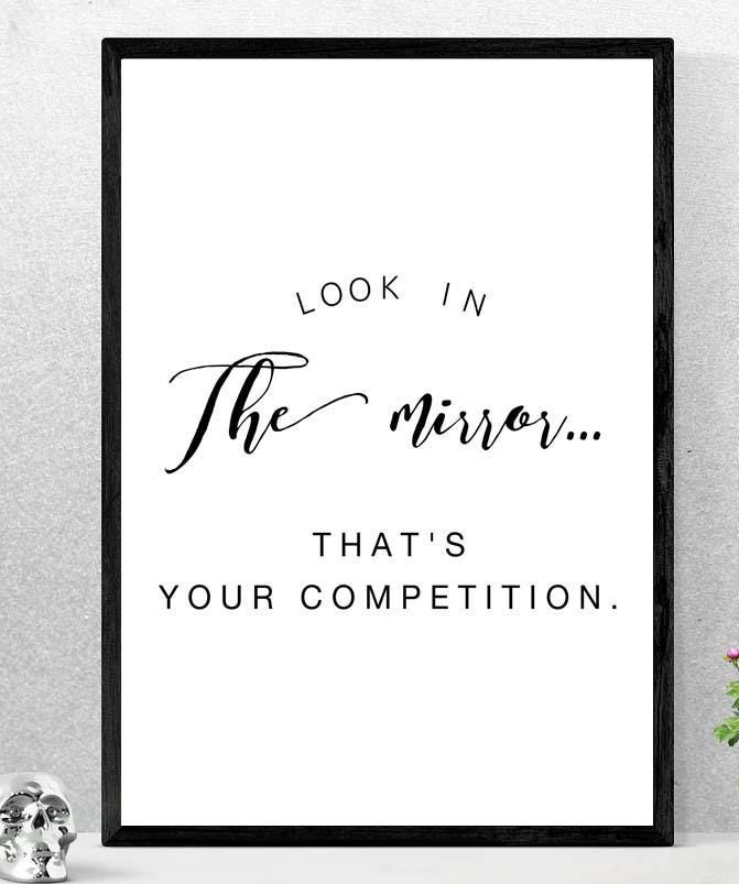 Look In Mirror Competition Motivational Inspirational Positive Quote Poster Wall