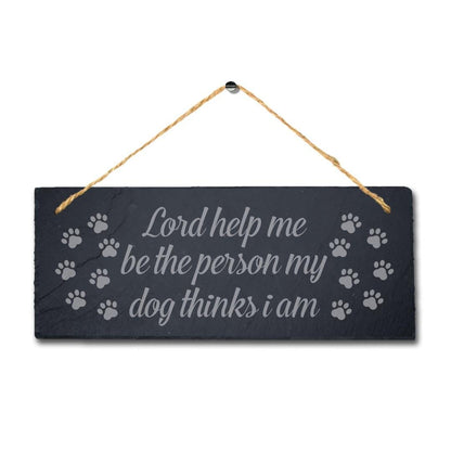 Lord Help Me Engraved Hanging Slate Kennels Pup Puppy Funny Gift Home Wall Sign