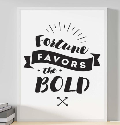 Fortune Favors The Bold Inspirational Positive Quote Picture Poster Print Wall
