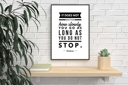 Doesnt Matter How Slow Motivational Inspirational Positive Quote Poster Wall