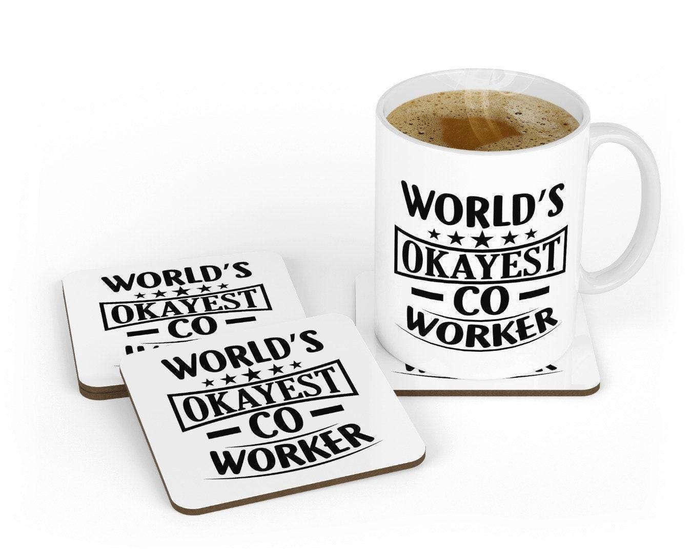 Worlds Okayest Coworker Novelty Mug & Coaster Funny Office Workspace Manager Tea Cup Gift