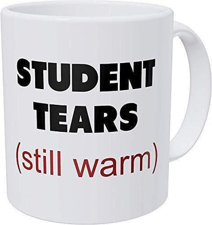 Student Tears Mug - Funny Teacher Gift, School Leaver Present