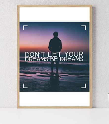 Dont Let Your Dreams Motivational Inspirational Love Positive Quote Poster Wall