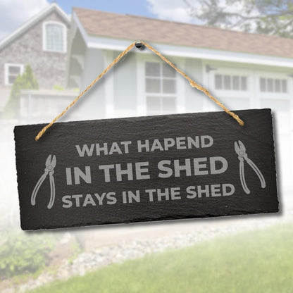 What Happened In This Shed Stay Engraved Hanging Slate Humorous Gift Plaque Sign