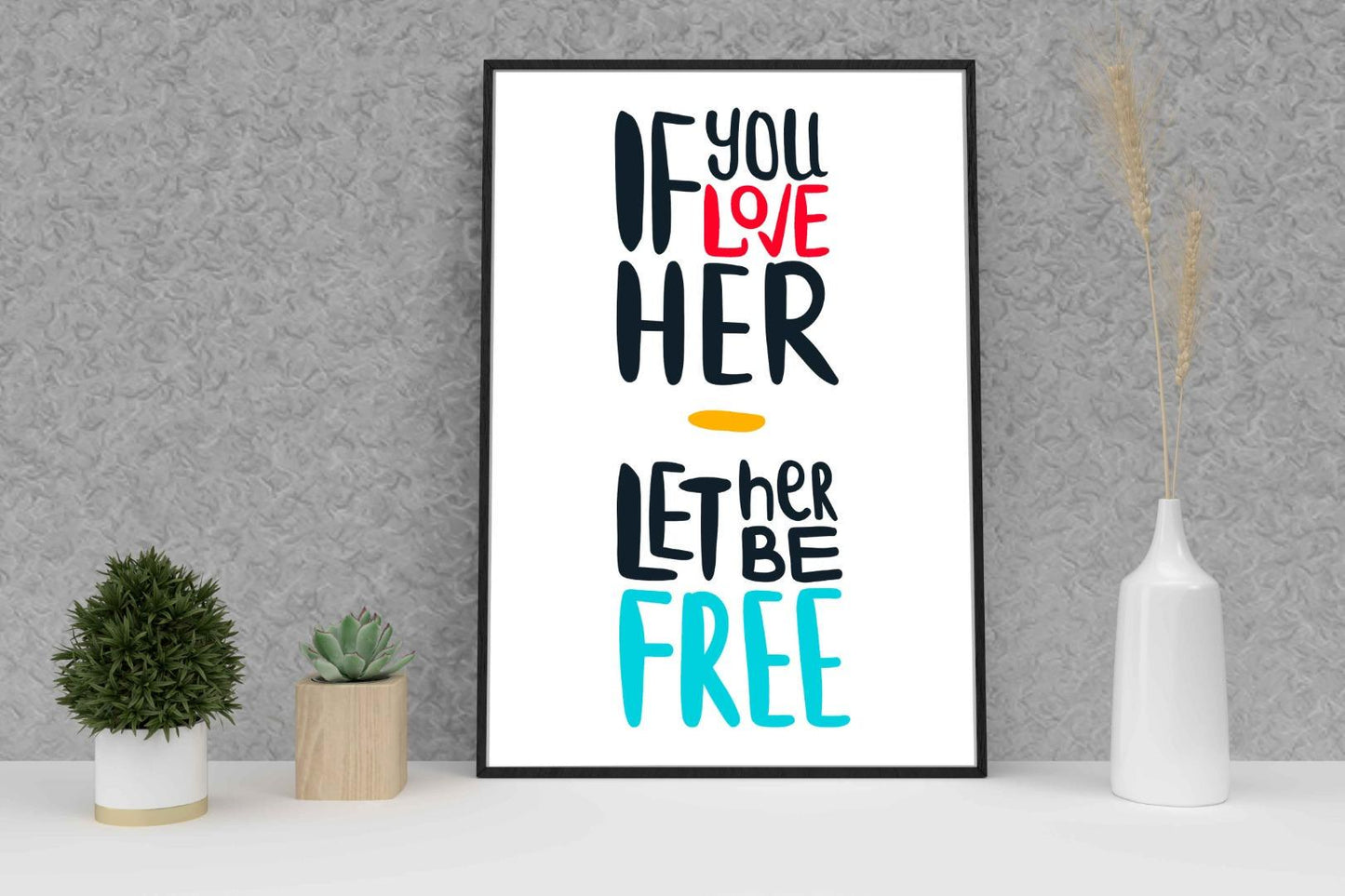 If You Love Her Motivational Inspirational Love Positive Quote Poster Wall