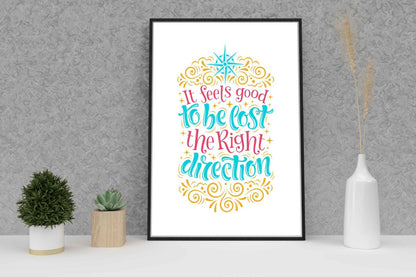 It Feels Good To Be Lost Motivational Inspirational Love Positive Poster Wall