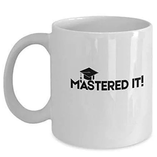 Mastered It Graduation Coffee Mug - Inspirational Gift