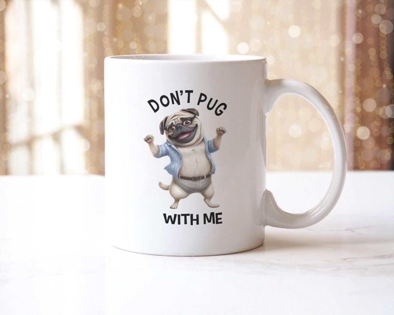 Funny Pug Dog Coffee Mug: Sarcastic Novelty Gift with Coaster