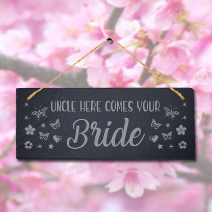 Uncle Here Comes Your Bride Laser Engraved Hanging Slate Wedding Plaque Sign
