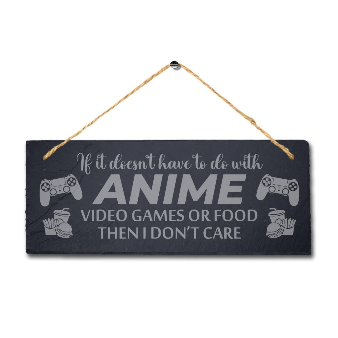 It Doesnt Have To Do With Anime Laser Engraved Hanging Slate Gamer Plaque Sign