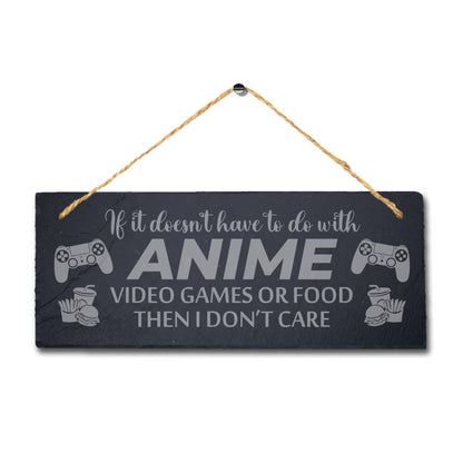 It Doesnt Have To Do With Anime Laser Engraved Hanging Slate Gamer Plaque Sign