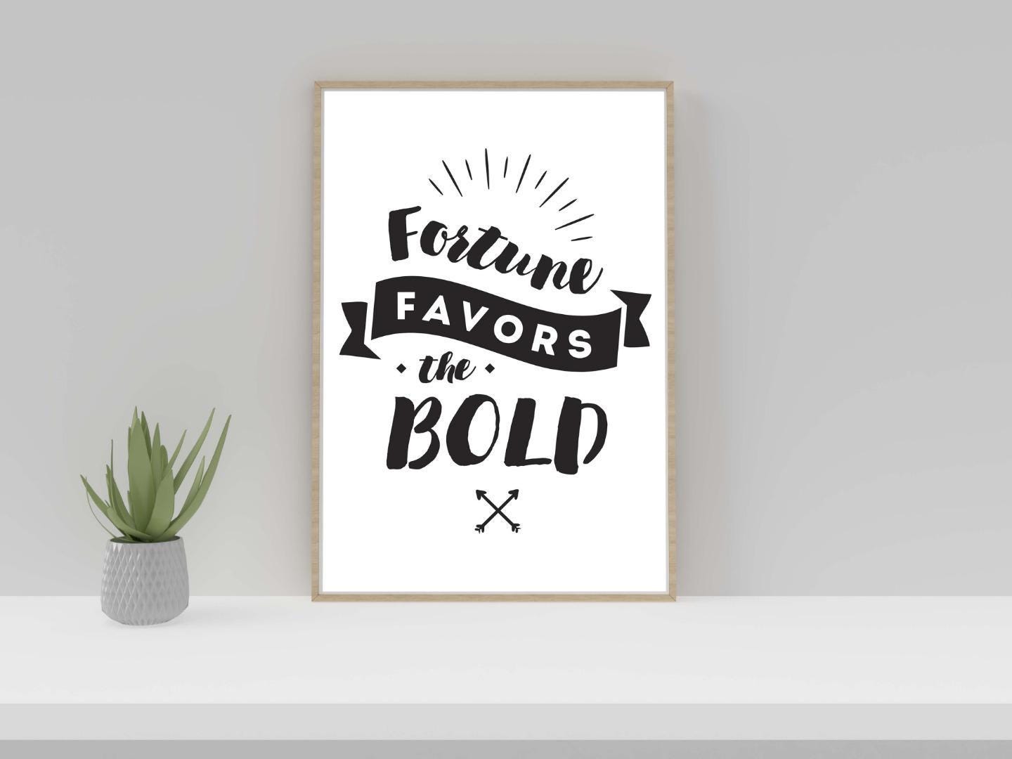 Fortune Favors The Bold Inspirational Positive Quote Picture Poster Print Wall