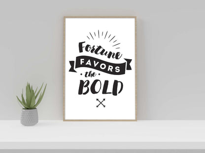 Fortune Favors The Bold Inspirational Positive Quote Picture Poster Print Wall