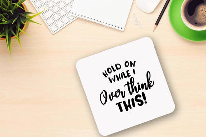 Hold On While I Overthink This! 2 - Funny Laugh Novelty Mug & Coaster Coffee Tea Cup Gift