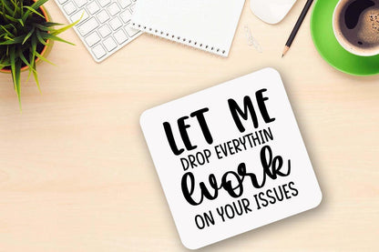 Funny Office Mug & Coaster Set: Let Me Drop Everything