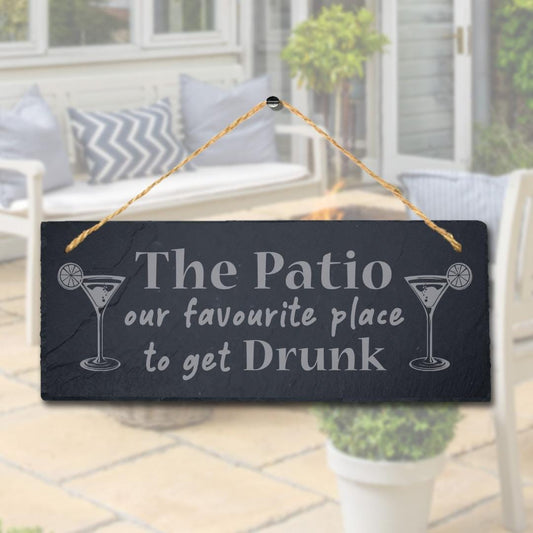 Patio Our Favourite Place To Get Drunk Engraved Hanging Slate Garden Plaque Sign