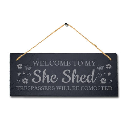 Welcome To My She Shed Trespassers Laser Engraved Hanging Slate Shed Plaque Sign