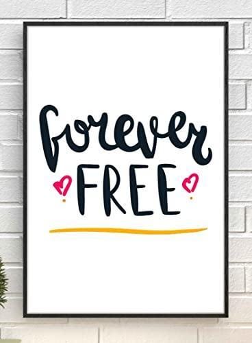 Forever Free Motivational Inspirational Love Positive Quote Poster Wall