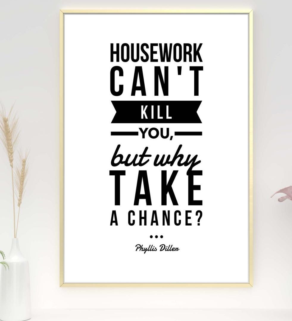 Housework Cant Kill You Motivational Inspirational Positive Quote Poster Wall