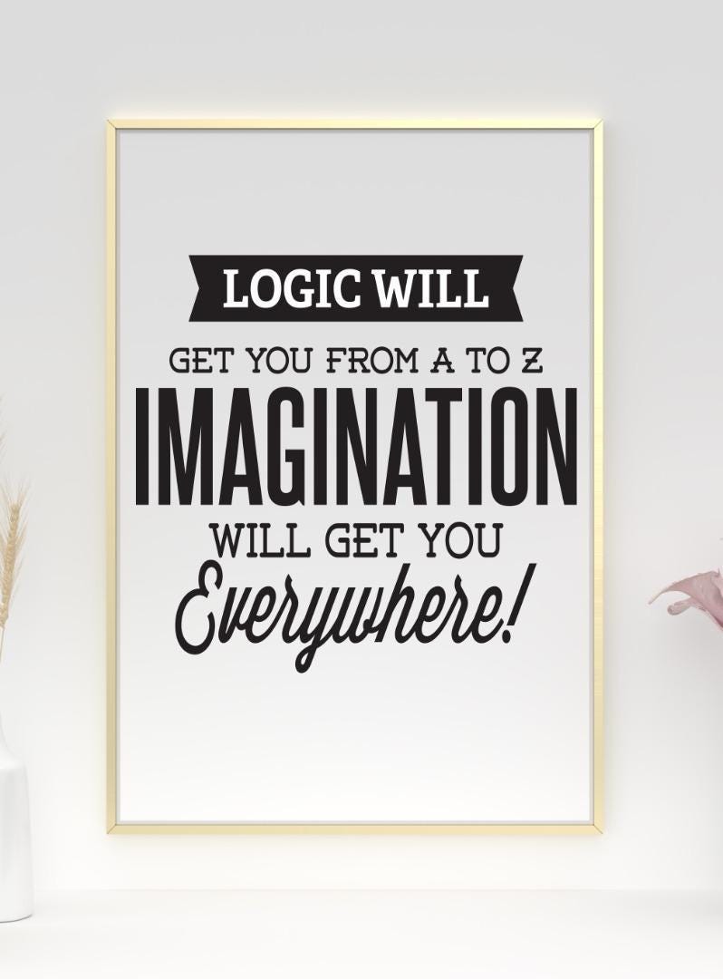 Logic Will Get You From Inspirational Positive Quote Picture Poster Print Wall