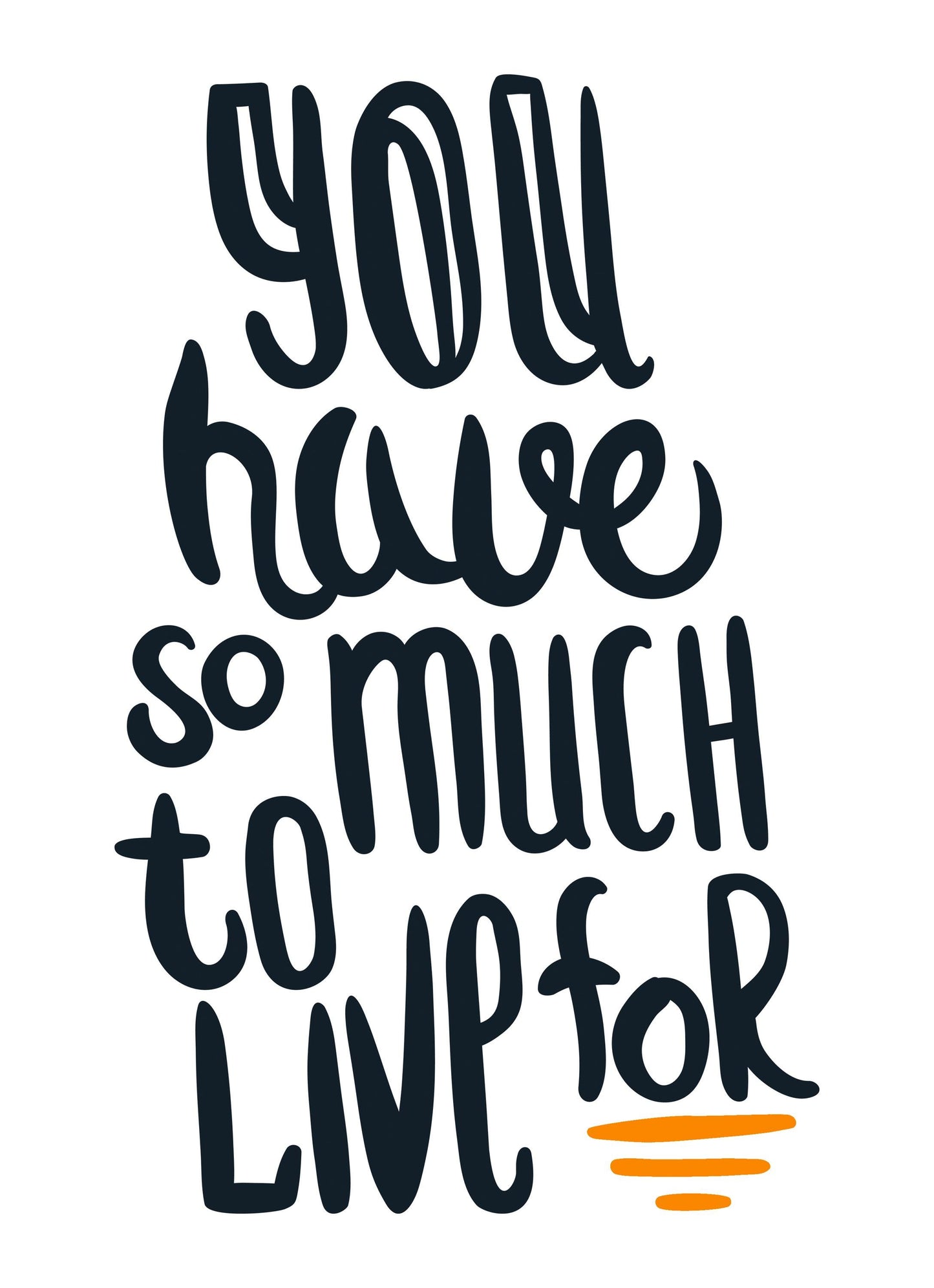 You Have So Much To Live Motivational Inspirational Love Positive Poster Wall