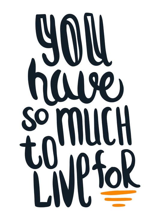 You Have So Much To Live Motivational Inspirational Love Positive Poster Wall