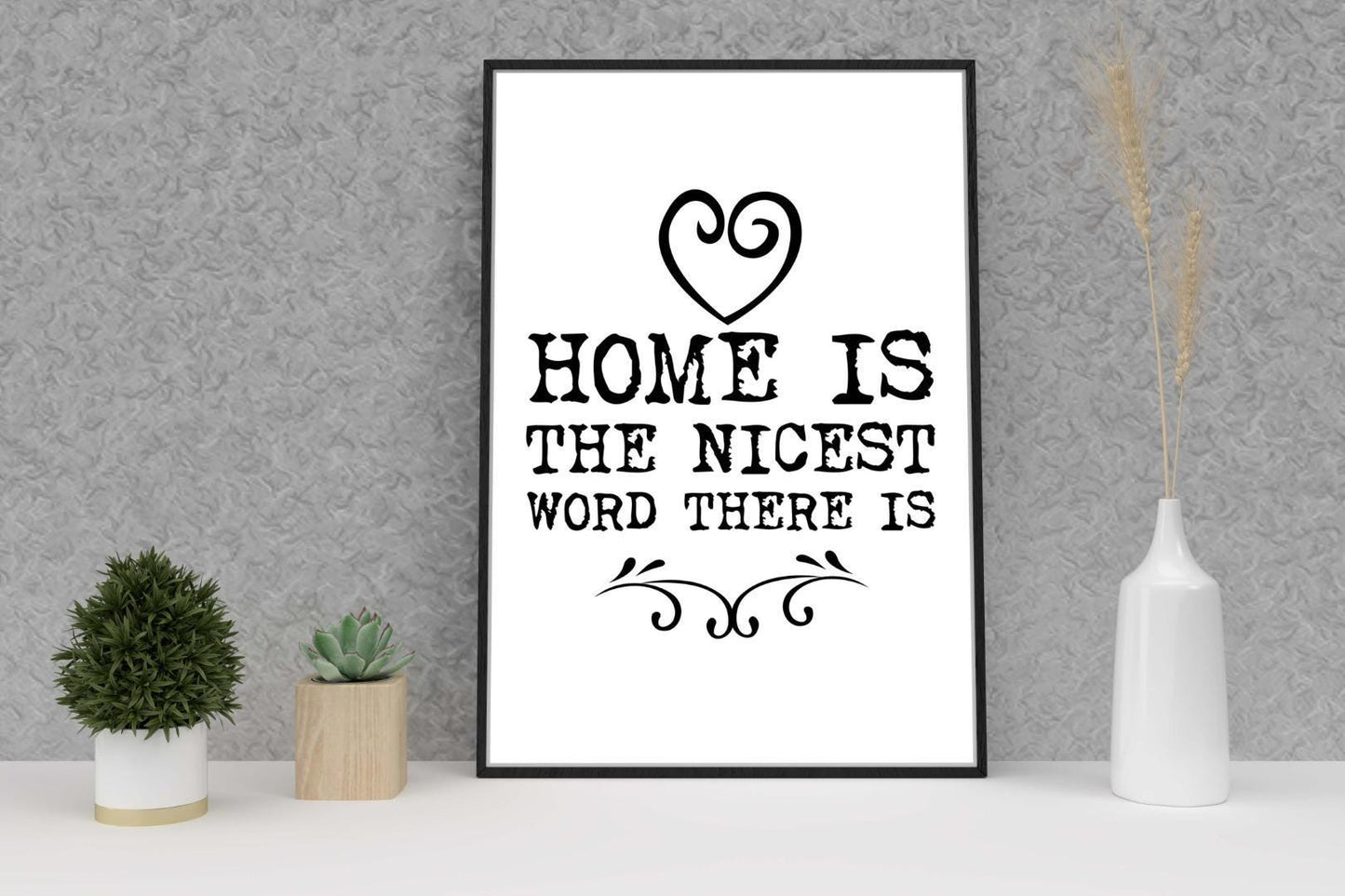 Home Is Nicest Word Motivational Inspirational Love Positive Quote Poster Wall