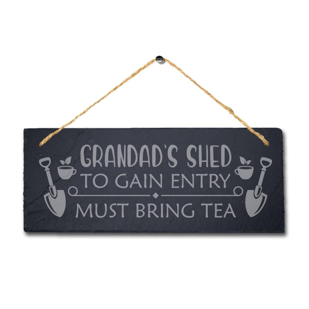 Grandads Shed To Gain Entry Laser Engraved Hanging Slate Home Shed Plaque Sign