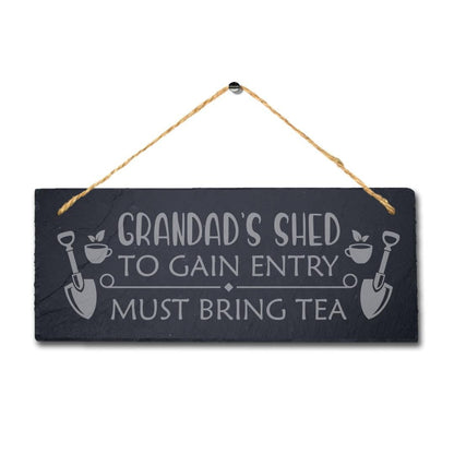 Grandads Shed To Gain Entry Laser Engraved Hanging Slate Home Shed Plaque Sign