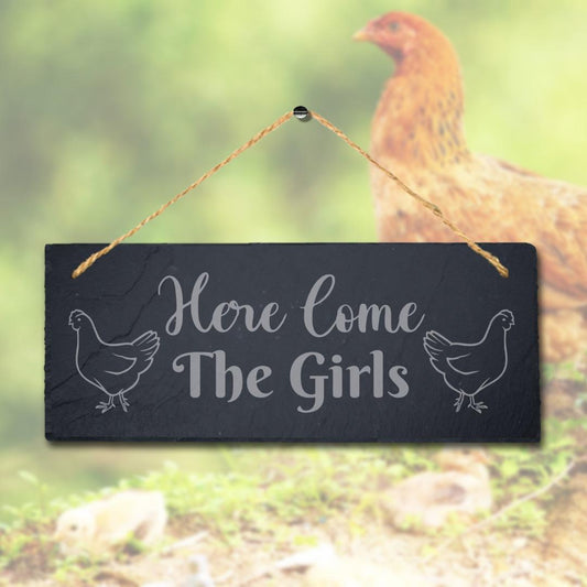 Here Come The Girls Laser Engraved Hanging Slate Chick Chicken Shed Plaque Sign